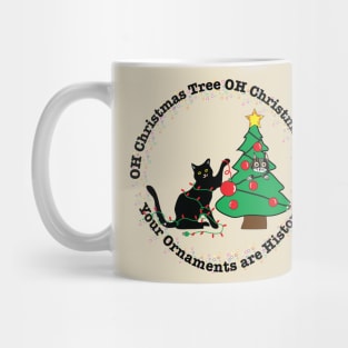 Oh Christmas tree ornaments are history! Mug